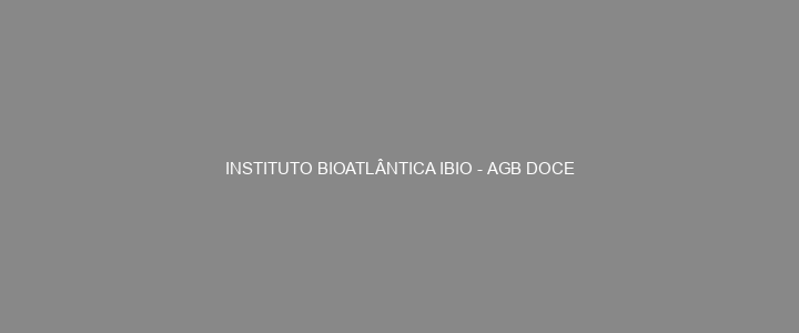 Provas Anteriores INSTITUTO BIOATLÂNTICA IBIO - AGB DOCE